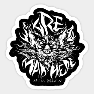 We are all mad here - Salem edition Sticker
